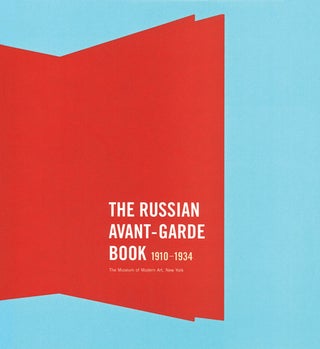 Item nr. 100082 The Russian Avant-Garde Book: 1910-1934. MARGIT ROWELL, Deborah Wye, New York....