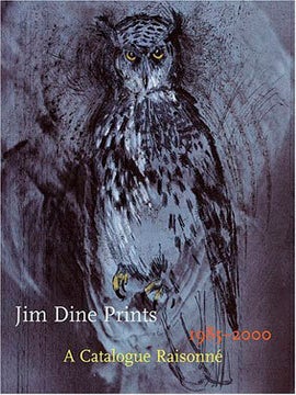 Item nr. 100208 JIM DINE PRINTS 1985-2000: A Catalogue Raisonne. Elizabeth Carpenter,...