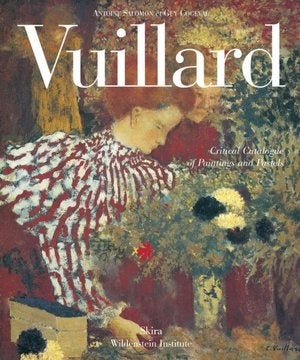 Item nr. 103732 EDOUARD VUILLARD: The Inexhaustable Glance. Critical Catalogue of Paintings and...