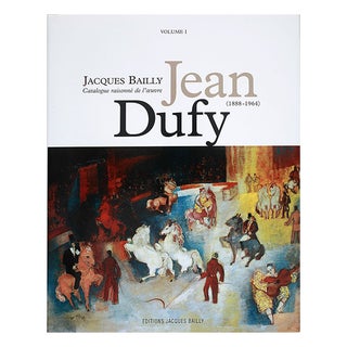 Item nr. 104127 JEAN DUFY (1888-1964): Catalogue Raisonne de l'Oeuvre Peint. Volume I. Jacques...