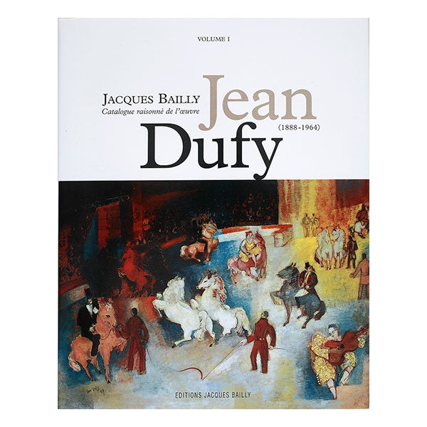 Item nr. 104127 JEAN DUFY (1888-1964): Catalogue Raisonne de l'Oeuvre Peint. Volume I. Jacques Bailly, Marie-Caroline Sainsaulieu.