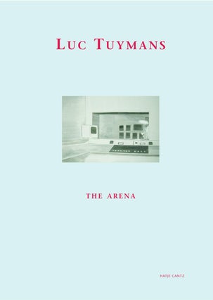 Item nr. 105622 LUC TUYMANS, The Arena. Stephan Berg, Konrad Bitterli