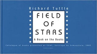 Item nr. 105805 RICHARD TUTTLE: Field of Stars. A Book on the Books. Miguel Fernandez-Cid,...