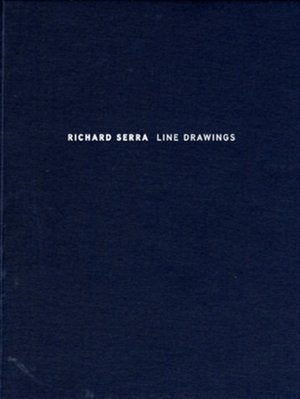 Item nr. 106287 RICHARD SERRA: Line Drawings. New York. Gagosian Gallery, Richard Serra, introduction.