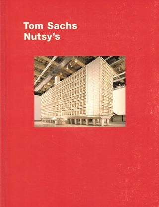 Item nr. 108670 TOM SACHS: Nutsy's. John G. Hanhardt, New York. Guggenheim Museum, Berlibn....