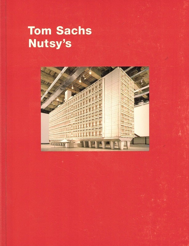 Item nr. 108670 TOM SACHS: Nutsy's. John G. Hanhardt, New York. Guggenheim Museum, Berlibn. Deutsche Guggenheim.