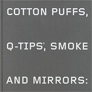 Item nr. 110943 Cotton Puffs, Q-Tips, Smoke and Mirrors: The Drawings of ED RUSCHA. Margit...