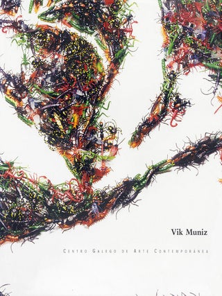 Item nr. 111556 VIK MUNIZ. Miguel Fernandez-Cid, Dan Cameron, Santiago de Compostela. CGAC,...