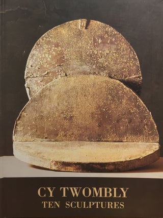 Item nr. 112459 CY TWOMBLY: Ten Sculptures. New York. Gagosian Gallery, David Sylvester