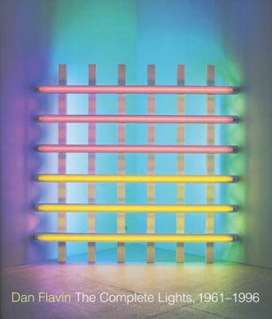 Item nr. 112898 DAN FLAVIN: The Complete Lights, 1961-1996. Michael Govan, Tiffany Bell, New...