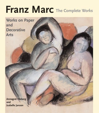 Item nr. 112929 FRANZ MARC: The Complete Works. Volume II: The Watercolors, Works on P. Annegret...