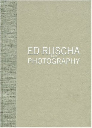 Item nr. 113406 ED RUSCHA and Photography. Sylvia Wolf, New York. Whitney Museum of Art, Adam D....
