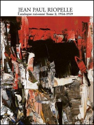 Item nr. 114379 JEAN PAUL RIOPELLE: Catalogue Raisonne Tome 2: 1954-1959. Yseult Riopelle