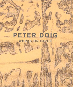 Item nr. 115580 PETER DOIG: Works on Paper. Margaret Atwood, Kadee Robbins, Dallas. Museum of Art, Vero Beach. The Gallery at Windsor, Toronto. Art Gallery of Ontario.
