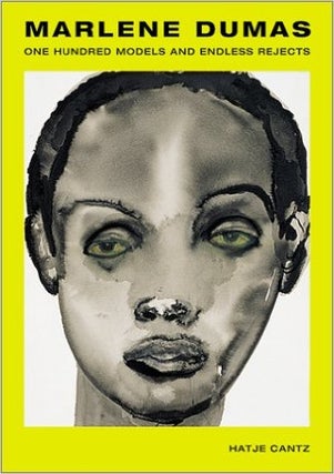 Item nr. 116237 MARLENE DUMAS: One Hundred Models and Endless Rejects. Boston. Institute of...