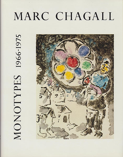 Item nr. 11654 MARC CHAGALL: Volume 2, Monotypes 1966-75. Jean Leymarie.