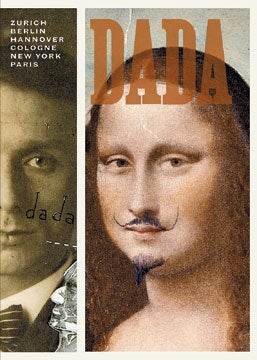 Item nr. 116994 Dada: Zurich, Berlin, Hanover, Cologne, New York, Paris. Leah Dickerman,...