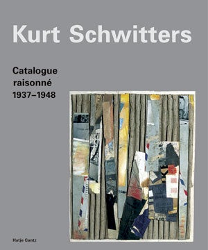 Item nr. 117174 KURT SCHWITTERS: Catalogue Raisonne. Volume 3: 1937-1948. Karin Orchard, Isabel Schwartz.