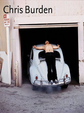 Item nr. 117188 CHRIS BURDEN. Fred Hoffman, Paul Schimmel, coordination