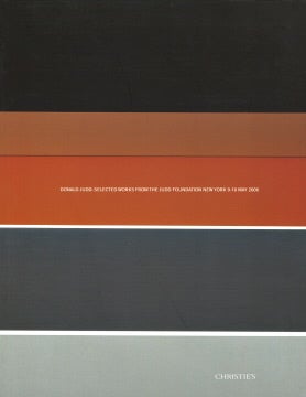 Item nr. 120239 DONALD JUDD: Selected Works from the Judd Foundation, New York 9-10 May 2006. New...