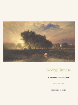 Item nr. 121417 GEORGE INNESS: A Catalogue Raisonne. Michael Quick