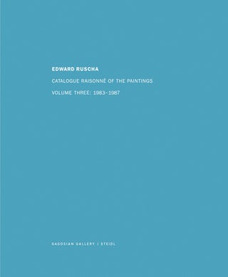 Item nr. 122349 ED RUSCHA: Catalogue Raisonne of the Paintings: Volume 3: 1983-1987. Robert Dean,...