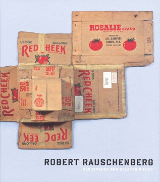 ROBERT RAUSCHENBERG: Cardboards and Related Pieces