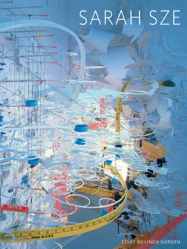 Item nr. 122919 SARAH SZE. Linda Norden, Arthur Danto, Linda Norden, essay