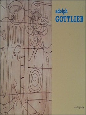 Item nr. 122969 ADOLPH GOTTLIEB: Early Prints. Richard Field, Sanford Hirsch