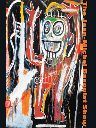 Item nr. 123379 The JEAN-MICHEL BASQUIAT Show. Gianni Mercurio, Glenn O'Brien, Fondazione La...