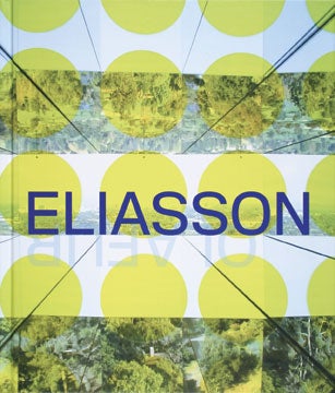 Item nr. 123907 Take Your Time: OLAFUR ELIASSON. Madeleine Grynsztejn, Museum of Modern Art San Francisco, MoMA New York, P. S.1 New York, Dallas Museum of Art Dallas.