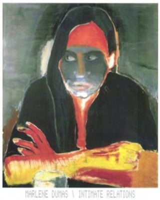 Item nr. 126027 MARLENE DUMAS: Intimate Relations. Emma Bedford, Cape Town. Iziko South African...
