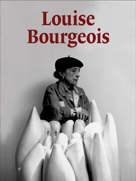 Item nr. 126326 LOUISE BOURGEOIS. Frances Morris, Marie-Laure Bernadac, London. Tate Modern, New...