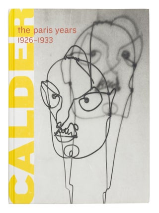 ALEXANDER CALDER: The Paris Years, 1926-1933