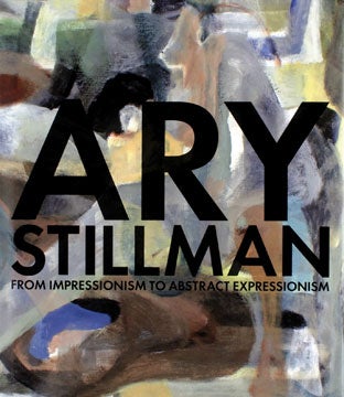 Item nr. 127238 ARY STILLMAN: From Impressionism to Abstract Expressionism. James Wechsler