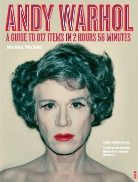 Item nr. 127356 ANDY WARHOL: A Guide to 706 Items in 2 Hours 56 Minutes. Other Voices, Eva Meyer-Hermann, Amsterdam. Stedelijk Museum, Moderna Museet Stockholm.