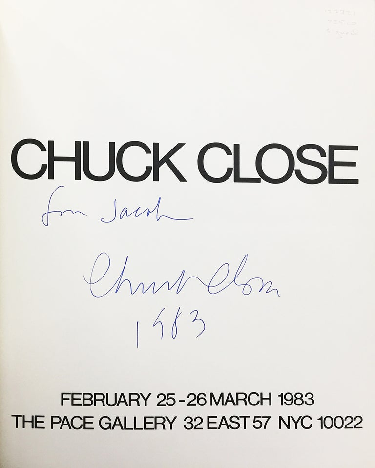 Item nr. 127721 CHUCK CLOSE [INSCRIBED]. New York. Pace Gallery.