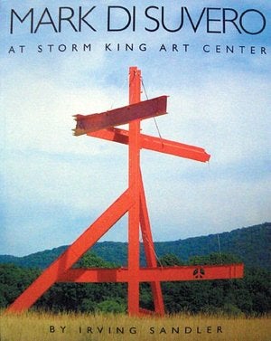 Item nr. 127912 MARK DI SUVERO at Storm King Art Center. Irving Sandler, Storm King Art Center...