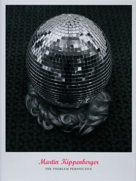 Item nr. 128576 MARTIN KIPPENBERGER: The Problem Perspective. Ann Goldstein, Los Angeles. Museum...
