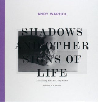 Item nr. 129326 ANDY WARHOL: Shadows and Other Signs of Life. Benjamin Buchloh, Galerie Chantal...