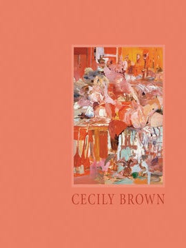 Item nr. 129878 CECILY BROWN. Dore Ashton, Lari Pittman