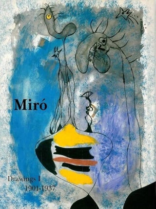 Item nr. 131185 JOAN MIRO: Drawings, Catalogue Raisonné. Vol. I 1901-1937. Jacques Dupin, Ariane...