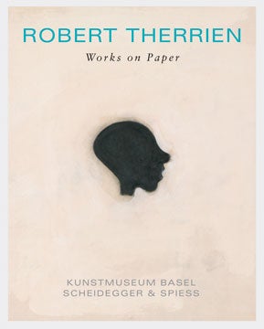 Item nr. 131565 ROBERT THERRIEN: Arbeiten auf Papier Works on Paper. Christian Muller, Basel. Kunstmuseum Basel.