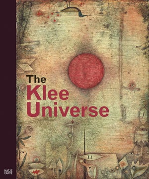 Item nr. 135767 The KLEE Universe. Dieter Scholz, Christina Thomson, Neue National Berlin. Staatliche Museen zu Berlin.