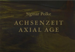 Item nr. 135973 SIGMAR POLKE: Achsenzeit / Axial Age. Chrissie Iles