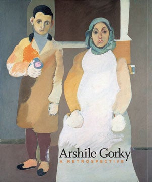 Item nr. 138561 ARSHILE GORKY: A Retrospective. Michael Taylor, Philadelphia. Philadelphia Museum of Art, London. Tate Modern, Los Angeles. MoCA.