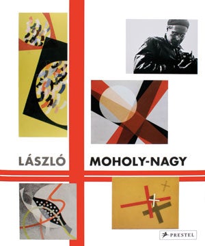 Item nr. 140573 LASLZO MOHOLY-NAGY. Ingrid Pfeiffer, Max Hollein, Frankfurt. Schirn Kunsthalle