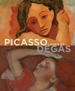 Item nr. 140738 PICASSO Looks at Degas. Elizabeth Cowling, Richard Kendall, Barcelona. Museu Picasso, Williamstown. Sterling, Francine Clark Art Inst.