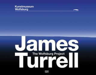 Item nr. 141025 JAMES TURRELL: The Wolfsburg Project. Peter Weber, Markus Bruederlin, Wolfsburg....