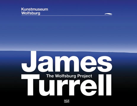Item nr. 141025 JAMES TURRELL: The Wolfsburg Project. Peter Weber, Markus Bruederlin, Wolfsburg. Kunstmuseum Wolfsburg, essay.
